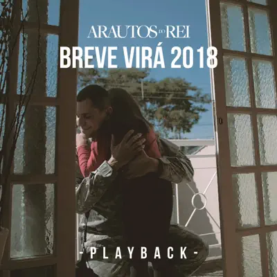 Breve Virá 2018 (Playback) - Single - Arautos Do Rei