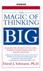 The Magic of Thinking Big (Abridged)