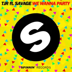 We Wanna Party (feat. Savage) [Extended Mix] Song Lyrics