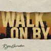 Walk On By - Single album lyrics, reviews, download