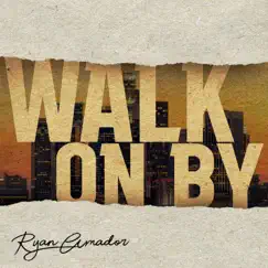 Walk On By - Single by Ryan Amador album reviews, ratings, credits