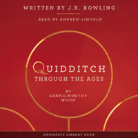 J.K. Rowling & Kennilworthy Whisp - Quidditch Through the Ages artwork