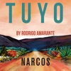 Tuyo (Narcos Theme) [Extended Version] [A Netflix Original Series Soundtrack] - Single