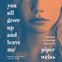 Piper Weiss - You All Grow Up and Leave Me artwork