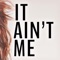 It Ain't Me (feat. Kurt Hugo Schneider) - Lindsey Stirling lyrics