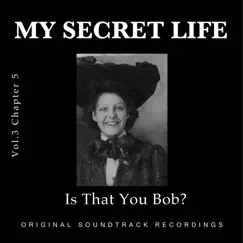 Is That You Bob? (My Secret Life, Vol. 3 Chapter 5) - EP by Dominic Crawford Collins album reviews, ratings, credits