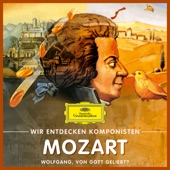 Wir entdecken Komponisten: Wolfgang Amadeus Mozart – Wolfgang, von Gott geliebt? artwork