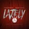 Lately (feat. Shorty Roc) - King Dom lyrics