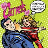 The Carvels NYC - Everything with You Is a Travesty