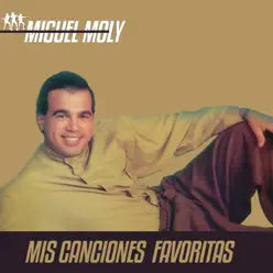 Mis Canciones Favoritas - Miguel Moly Mis Canciones Favoritas - Miguel Moly