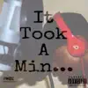 It Took a Min... - Single album lyrics, reviews, download