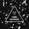 Milk (Remixes) album lyrics, reviews, download