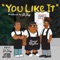 You Like It (feat. Mo Musiq & JTM) - David Rhythm lyrics