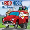 A Redneck Christmas album lyrics, reviews, download