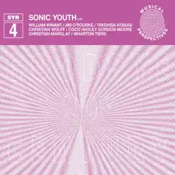 Goodbye 20th Century (Syr 4) [feat. William Winant, Jim O'Rourke, Takehisa Kosugi, Christian Wolff, Coco Hayley Gordon Moore, Christian Marclay & Wharton Tiers] - Sonic Youth