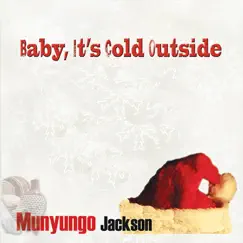 Baby, It's Cold Outside - Single by Munyungo Jackson album reviews, ratings, credits