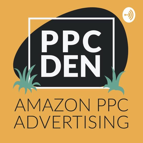 PPC Den: Amazon PPC Advertising Mastery PPC Den: Amazon PPC Advertising Mastery