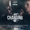 Ain't Changing Me - Single album lyrics, reviews, download