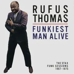 Funkiest Man Alive: The Stax Funk Sessions 1967-1975 by Rufus Thomas album reviews, ratings, credits