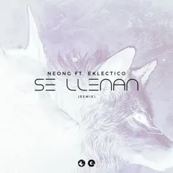 Se Llenan (feat. Eklectico) - Single by NeonG album reviews, ratings, credits