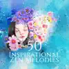 50 Inspirational Zen Melodies: Instrumental New Age for Creative Thinking, Visualization & Imagination, Essential Relaxation Time, Positive Attitude album lyrics, reviews, download