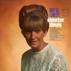 Why So Lonely? - Skeeter Davis