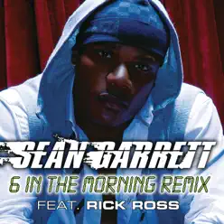 6 In the Morning (Remix) [feat. Rick Ross] - Single - Sean Garrett