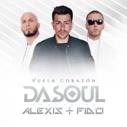 Vuela Corazón (feat. Alexis & Fido) [Remix] - Single - Dasoul