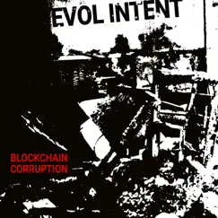 Blockchain Corruption - Single by Evol Intent album reviews, ratings, credits