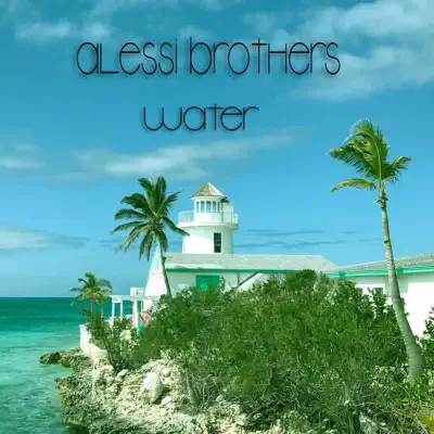 Water - Alessi Brothers