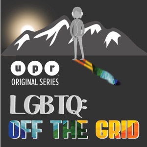 UPR Presents: An In-depth Look Into The UPR Original Series 'LGBTQ: Off The Grid'