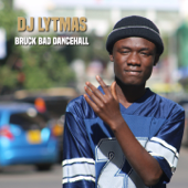 Bruck Bad Dancehall - DJ Lytmas