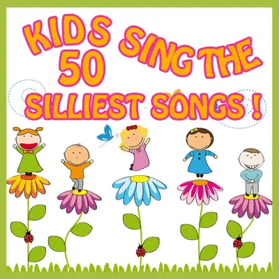 Kids Sing the 50 Silliest Songs! - The Countdown Kids Kids Sing the 50 Silliest Songs! - The Countdown Kids