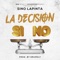 La Desicion (Si No) - Sino Lapinta lyrics