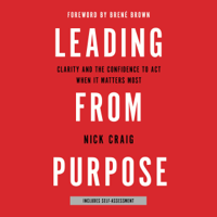 Nick Craig & Brené Brown (foreword) - Leading from Purpose (Unabridged) artwork