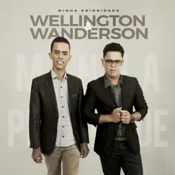 Minha Prioridade - Single - Wellington & Wanderson