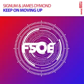 Keep On Moving Up - Single by Signum & James Dymond album reviews, ratings, credits