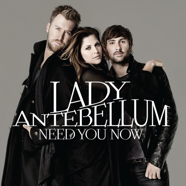 Album art for Need You Now by Lady A