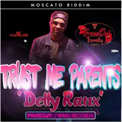Trust Me Parents - Single by Delly Ranx album reviews, ratings, credits