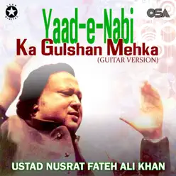 Yaad-e-Nabi Ka Gulshan Mehka - Single - Nusrat Fateh Ali Khan Yaad-e-Nabi Ka Gulshan Mehka - Single - Nusrat Fateh Ali Khan
