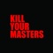 Kill Your Masters - Run The Jewels lyrics