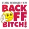 Back off, Bitch (feat. Kay) - Static Revenger lyrics