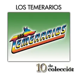 10 De Colección - Los Temerarios