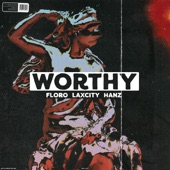 Worthy (feat. Laxcity & Hanz) artwork