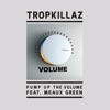 Pump Up the Volume (feat. Meaux Green) - Single