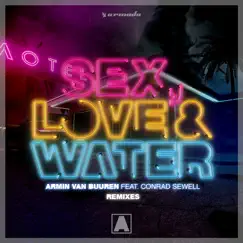 Sex, Love & Water (feat. Conrad Sewell) [Mark Sixma Remix] Song Lyrics