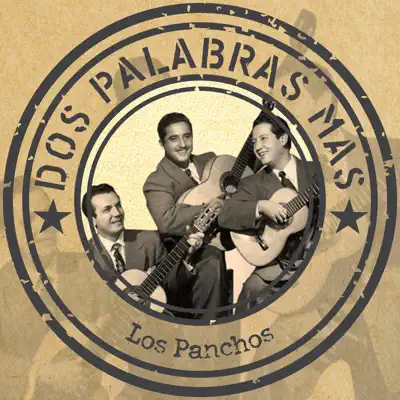 Dos palabras más - Los Panchos Dos palabras más - Los Panchos