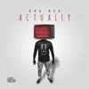 Actually - Single album lyrics, reviews, download