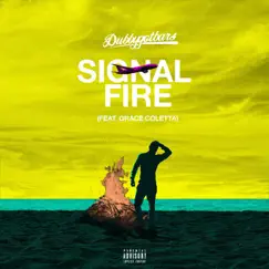 Signal Fire (feat. Grace Coletta) - Single by Dubbygotbars album reviews, ratings, credits