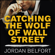 Jordan Belfort - Catching the Wolf of Wall Street